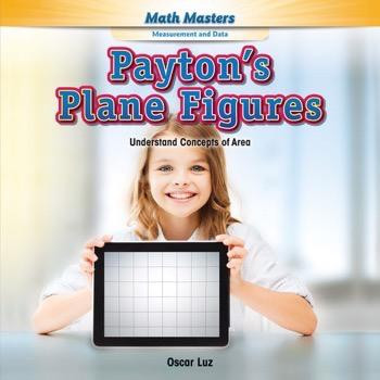 Payton's Plane Figures (Understand Concepts of Area) - 9781477764640 by Oscar Luz, 9781477764640