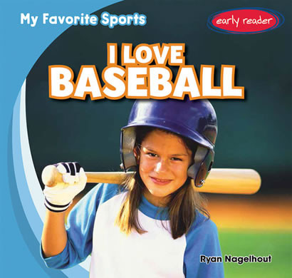 I Love Baseball by Ryan Nagelhout, 9781482407198