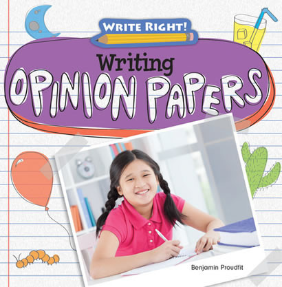 Writing Opinion Papers by Benjamin Proudfit, 9781482411287