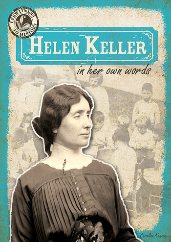 Helen Keller in Her Own Words by Caroline Kennon, 9781482412789