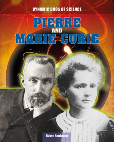 Pierre and Marie Curie - 9781482414745 by Robyn Hardyman