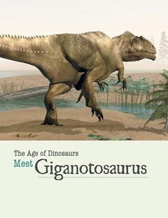 Meet Giganotosaurus by Henley Miller, Amy Hayes, 9781627128001