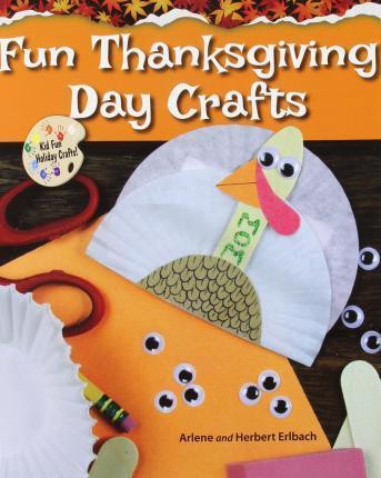 Fun Thanksgiving Day Crafts - 9780766062511 by Arlene Erlbach, Herbert Erlbach, June Ponte, 9780766062511