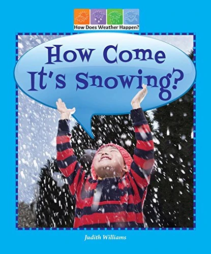 How Come It's Snowing? by Judith Williams, 9780766063853