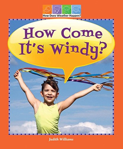 How Come It's Windy? by Judith Williams, 9780766063907