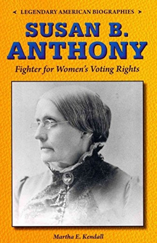Susan B. Anthony (Fighter for Women's Voting Rights) - 9780766065017 by Martha E. Kendall