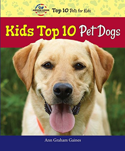 Kids Top 10 Pet Dogs by Ann Graham Gaines, 9780766066359