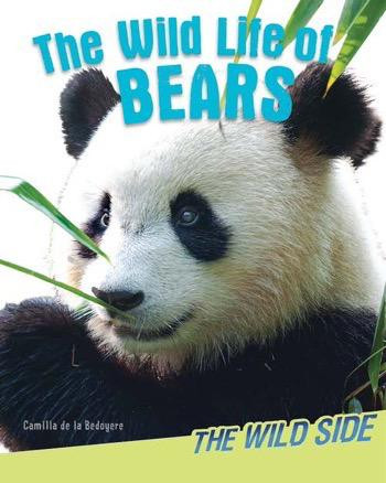 The Wild Life of Bears - 9781477755143 by Camilla De La Bédoyère, 9781477755143