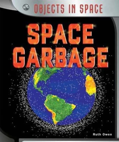 Space Garbage - 9781477758663 by Ruth Owen