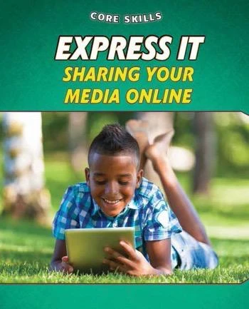 Express It (Sharing Your Media Online) - 9781477773932 by Gillian Gosman, 9781477773932