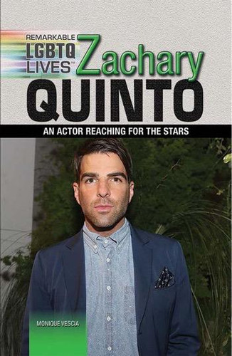 Zachary Quinto (An Actor Reaching for the Stars) by Monique Vescia, 9781477778937