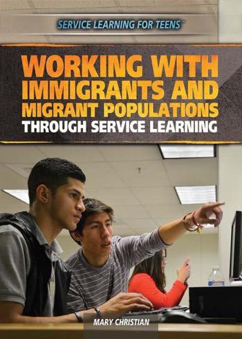 Working with Immigrants and Migrant Populations Through Service Learning by Mary Blount Christian, 9781477779699