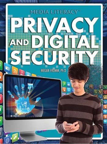 Privacy and Digital Security by Megan Fromm, Ph.D., 9781477780688