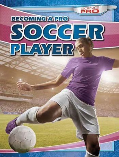 Becoming a Pro Soccer Player - 9781482420753 by Andrew Pina, 9781482420753