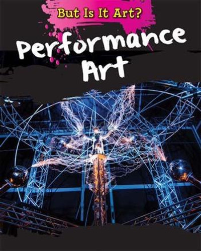 Performance Art by Alix Wood, 9781482422894 Performance Art by Alix Wood, 9781482422894