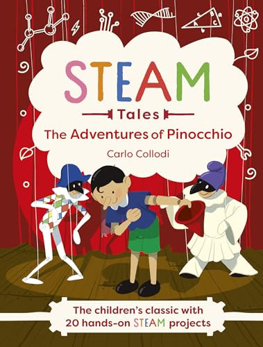 STEAM Tales - Pinocchio (The children's classic with 20 hands-on STEAM activities) by Carlo Collodi, Katie Dicker, 9781783129041