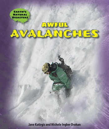 Awful Avalanches by Jane Katirgis, Michele Ingber Drohan, 9780766067899