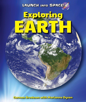 Exploring Earth - 9780766068193 by Carmen Bredeson, Marianne Dyson, 9780766068193