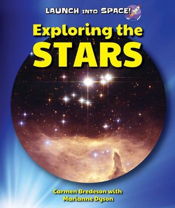 Exploring the Stars by Carmen Bredeson, Marianne Dyson, 9780766068292