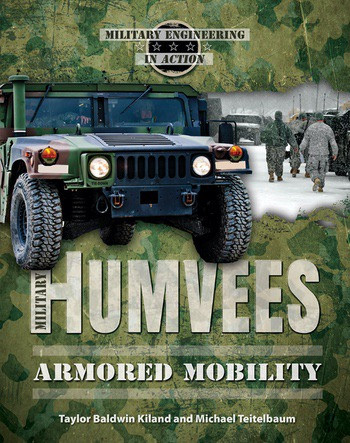 Military Humvees (Armored Mobility) by Michael Teitelbaum, Taylor Baldwin Kiland, 9780766069145