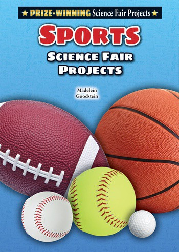 Sports Science Fair Projects by Madeline Goodstein, 9780766070264
