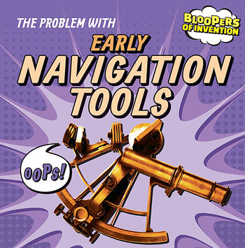 The Problem with Early Navigation Tools by Ryan Nagelhout, 9781482427769