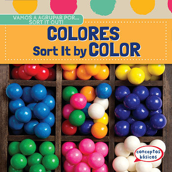 Colores / Sort It by Color (Bilingual Edition) by Emmett Alexander, Eida de la Vega, 9781482432152