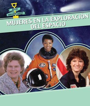 Mujeres en la exploración del espacio (Women in Space) (Spanish Edition) - 9781499405514 by Caitie McAneney, 9781499405514