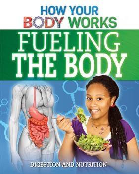 Fueling the Body (Digestion and Nutrition) - 9781499412390 by Thomas Canavan, 9781499412390