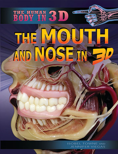 The Mouth and Nose in 3D - 9781499436099 by Isobel Towne, Jennifer Viegas, 9781499436099 The Mouth and Nose in 3D - 9781499436099 by Isobel Towne, Jennifer Viegas, 9781499436099