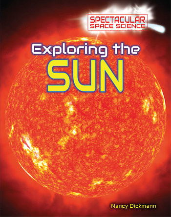 Exploring the Sun - 9781499436211 by Nancy Dickmann, 9781499436211