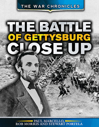 The Battle of Gettysburg Close Up by Rob Morris, Stewart Portela, Paul Marcello, 9781499461626