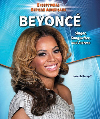Beyoncé (Singer, Songwriter, and Actress) by Joseph Kampff, 9780766071704 Beyoncé (Singer, Songwriter, and Actress) by Joseph Kampff, 9780766071704