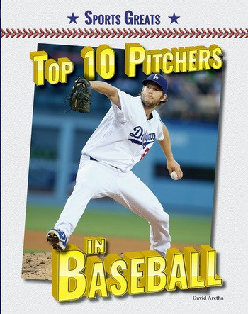 Top 10 Pitchers in Baseball by David Aretha, 9780766074064