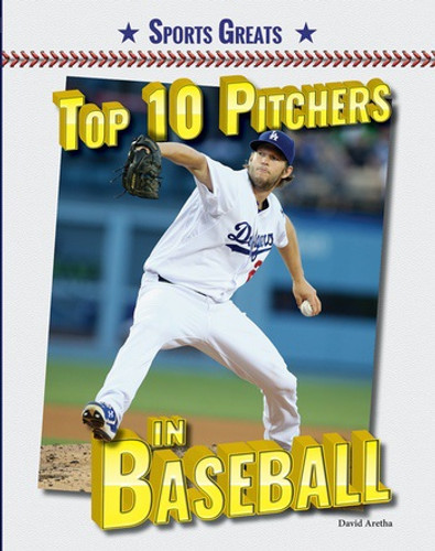 Top 10 Pitchers in Baseball - 9780766074088 by David Aretha, 9780766074088 Top 10 Pitchers in Baseball - 9780766074088 by David Aretha, 9780766074088