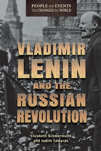 Vladimir Lenin and the Russian Revolution by Elizabeth Schmermund, Judith Edwards, 9780766074149