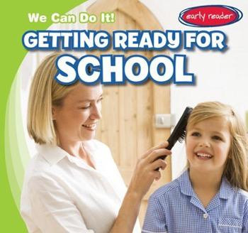 Getting Ready for School - 9781482438017 by Lois Fortuna, 9781482438017