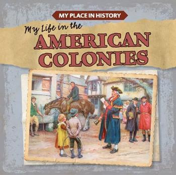 My Life in the American Colonies - 9781482439946 by Lynda Arnéz, 9781482439946