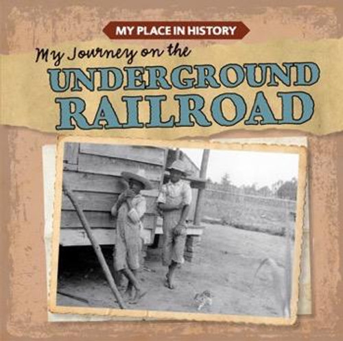 My Journey on the Underground Railroad by Lynda Arnéz, 9781482439977