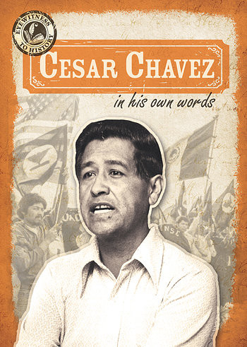 Cesar Chavez in His Own Words by Sarah Machajewski, 9781482440607