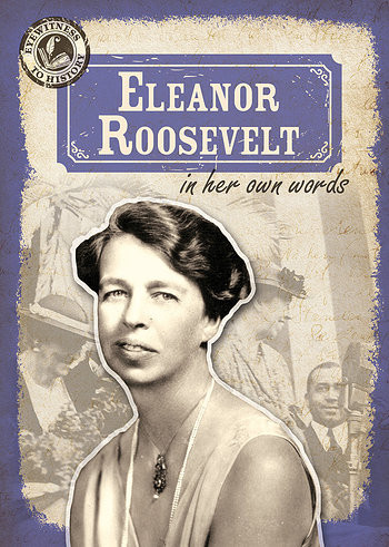 Eleanor Roosevelt in Her Own Words by John M. Shea, 9781482440621