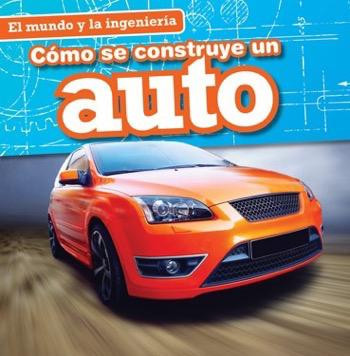 Cómo se construye un auto (How a Car Is Made) (Spanish Edition) by Sam Aloian, 9781482443684
