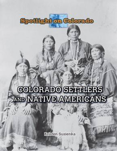 Colorado Settlers and Native Americans - 9781499414653 by Kristen Susienka, 9781499414653