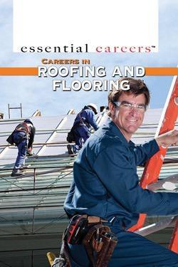 Careers in Roofing and Flooring by Daniel E. Harmon, 9781499462135