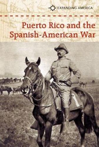 Puerto Rico and the Spanish-American War by Greg Clinton, 9781502609724