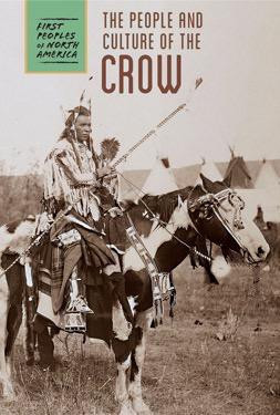 The People and Culture of the Crow by Raymond Bial, 9781502610003
