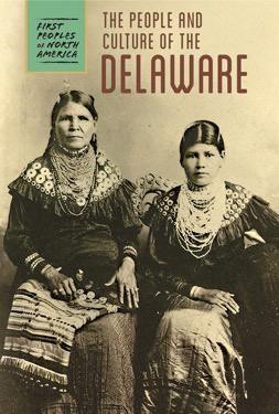 The People and Culture of the Delaware by Raymond Bial, 9781502610041