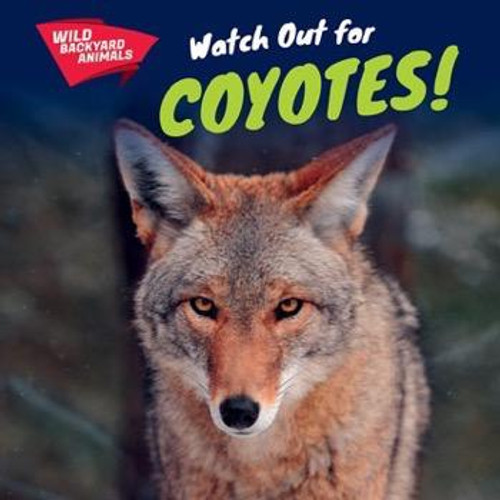 Watch Out for Coyotes! - 9781508142768 by Elaine McKinnon, 9781508142768