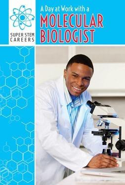 A Day at Work with a Molecular Biologist - 9781508144120 by Alana Olsen, 9781508144120