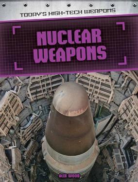 Nuclear Weapons - 9781508146896 by Alix Wood, 9781508146896
